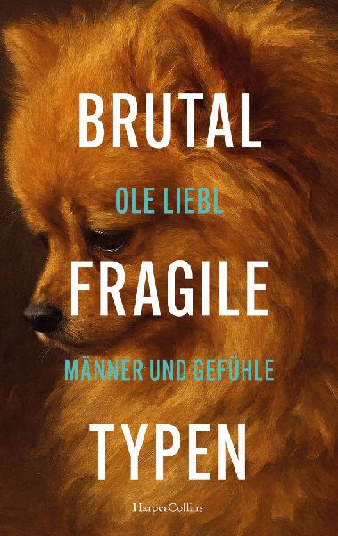 Produktbild: Brutal fragile Typen. Männer und Gefühle