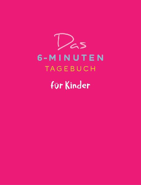 Produktbild: Das 6-Minuten-Tagebuch für Kinder (koralle)
