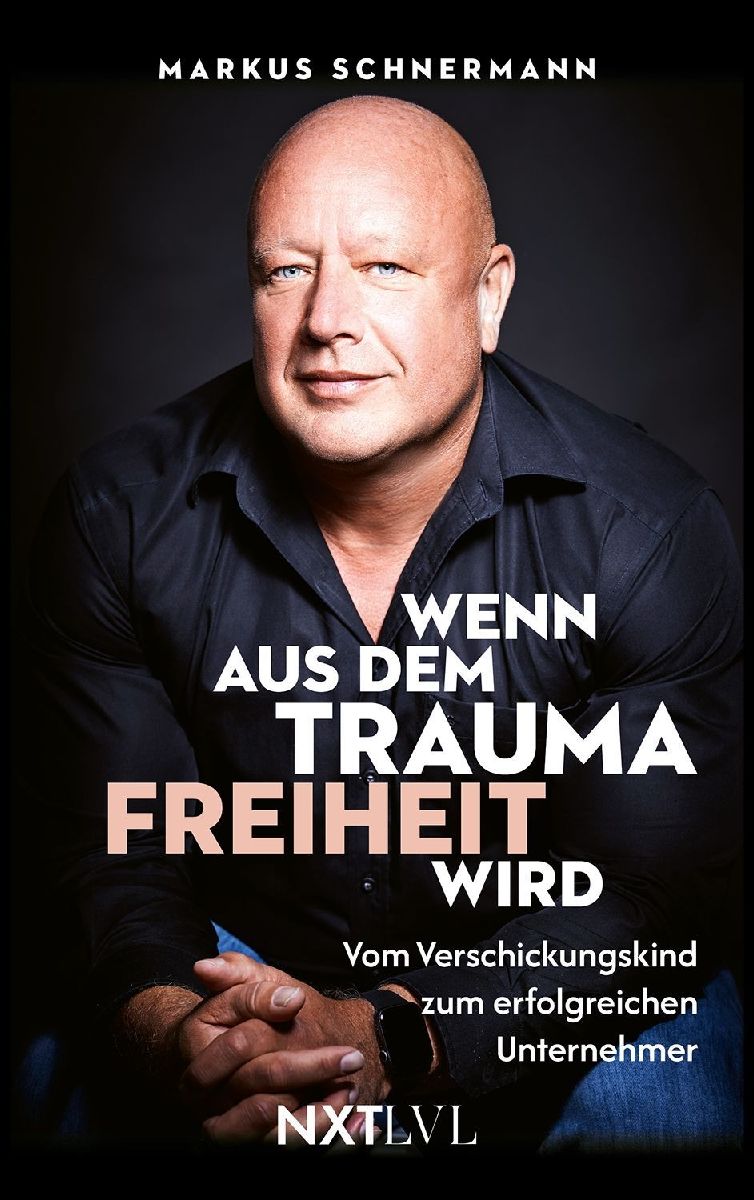 Produktbild: Wenn aus dem Trauma Freiheit wird - Vom Verschickungskind zum erfolgreichen Unternehmer, bewegende Biografie über Missbrauch, Heilung & Resilienz, Opferrolle überwinden, Selbstbestimmung, Mut & Neuanfang finden