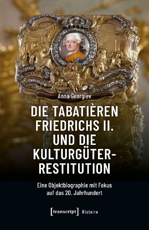 Produktbild: Die Tabatièren Friedrichs II. und die Kulturgüterrestitution