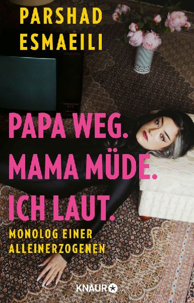 Produktbild: Papa weg. Mama müde. Ich laut.