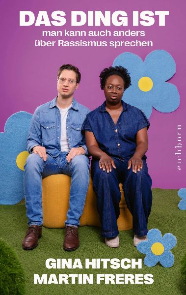 Produktbild: Das Ding ist: Man kann auch anders über Rassismus sprechen