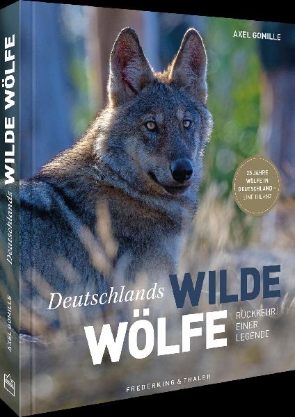 Produktbild: Bildband Wölfe - Begegnungen in freier Wildbahn: Deutschlands wilde Wölfe kehren zurück - Ein einmaliges Erlebnis von Wildnis und Natur mit 190 außergewöhnlichen Fotos