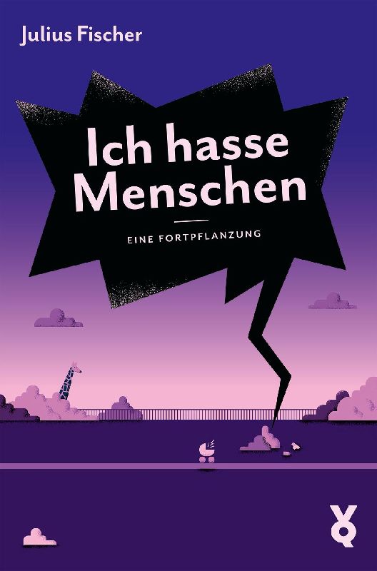 Produktbild: Ich hasse Menschen. Eine Fortpflanzung