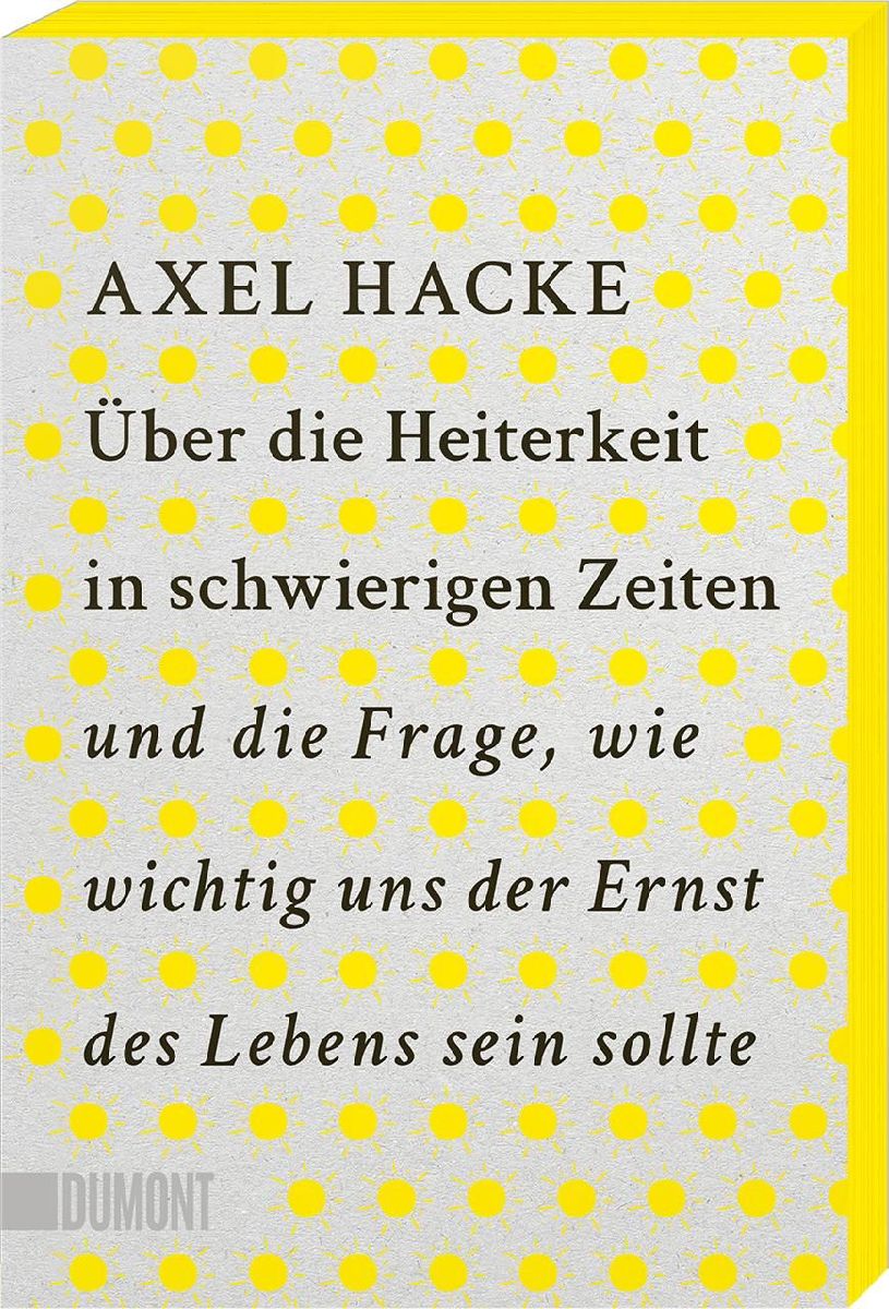 Produktbild: Über die Heiterkeit in schwierigen Zeiten und die Frage, wie wichtig uns der Ernst des Lebens sein sollte