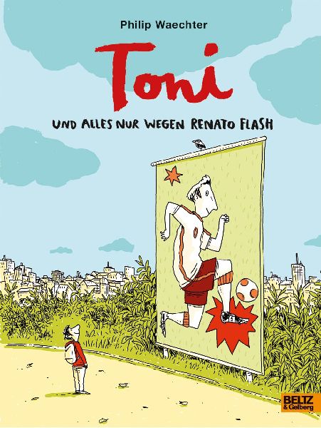 Produktbild: Toni. Und alles nur wegen Renato Flash