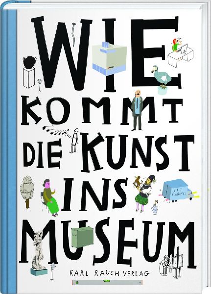 Produktbild: Wie kommt die Kunst ins Museum?