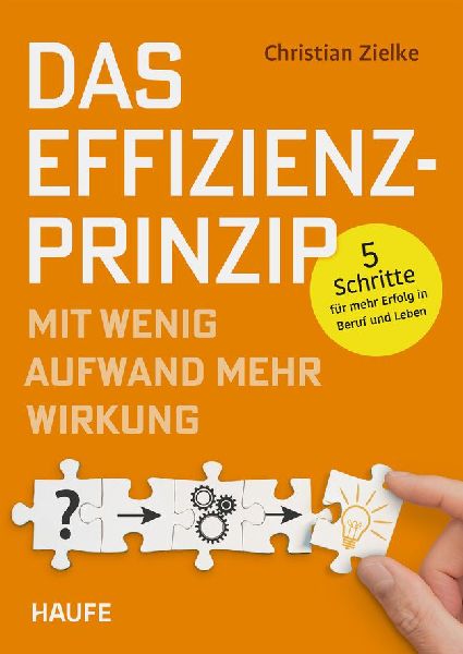 Produktbild: Das Effizienz-Prinzip - Mit wenig Aufwand mehr Wirkung
