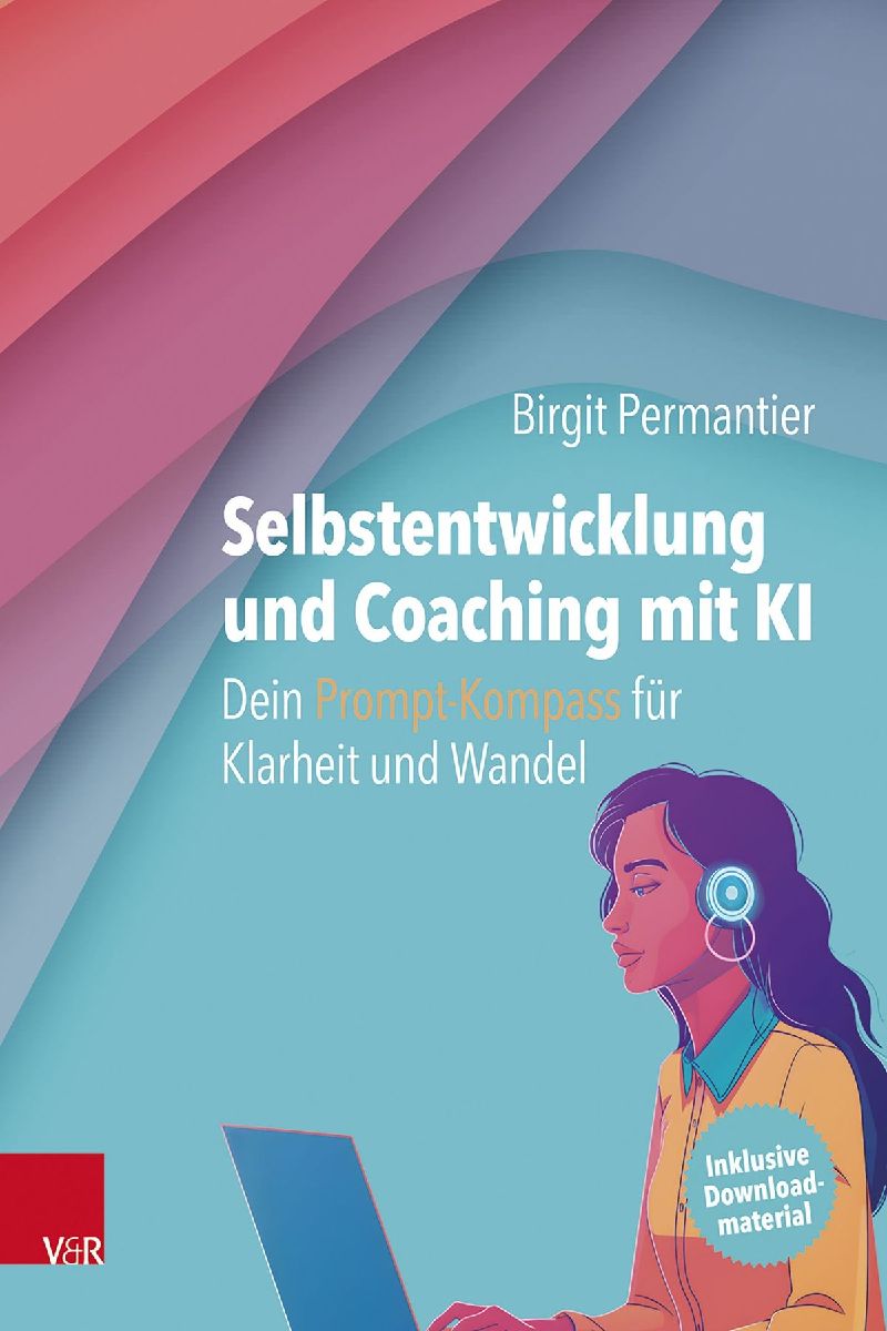 Produktbild: Selbstentwicklung und Coaching mit KI: Dein Prompt-Kompass für Klarheit und Wandel