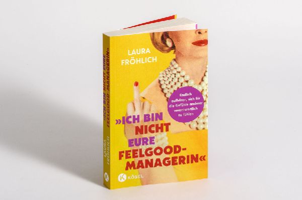 Produktbild: Ich bin nicht eure Feelgood-Managerin!