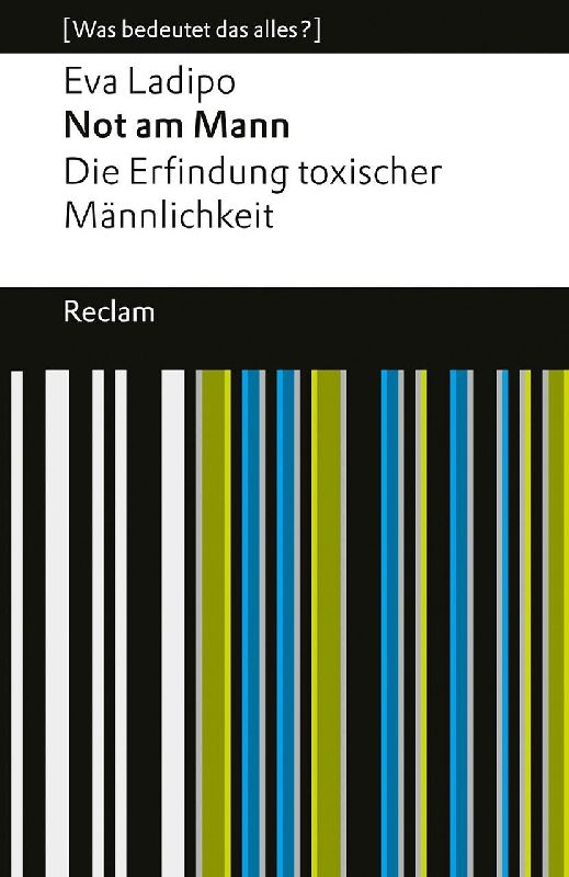 Produktbild: Not am Mann. Die Erfindung toxischer Männlichkeit