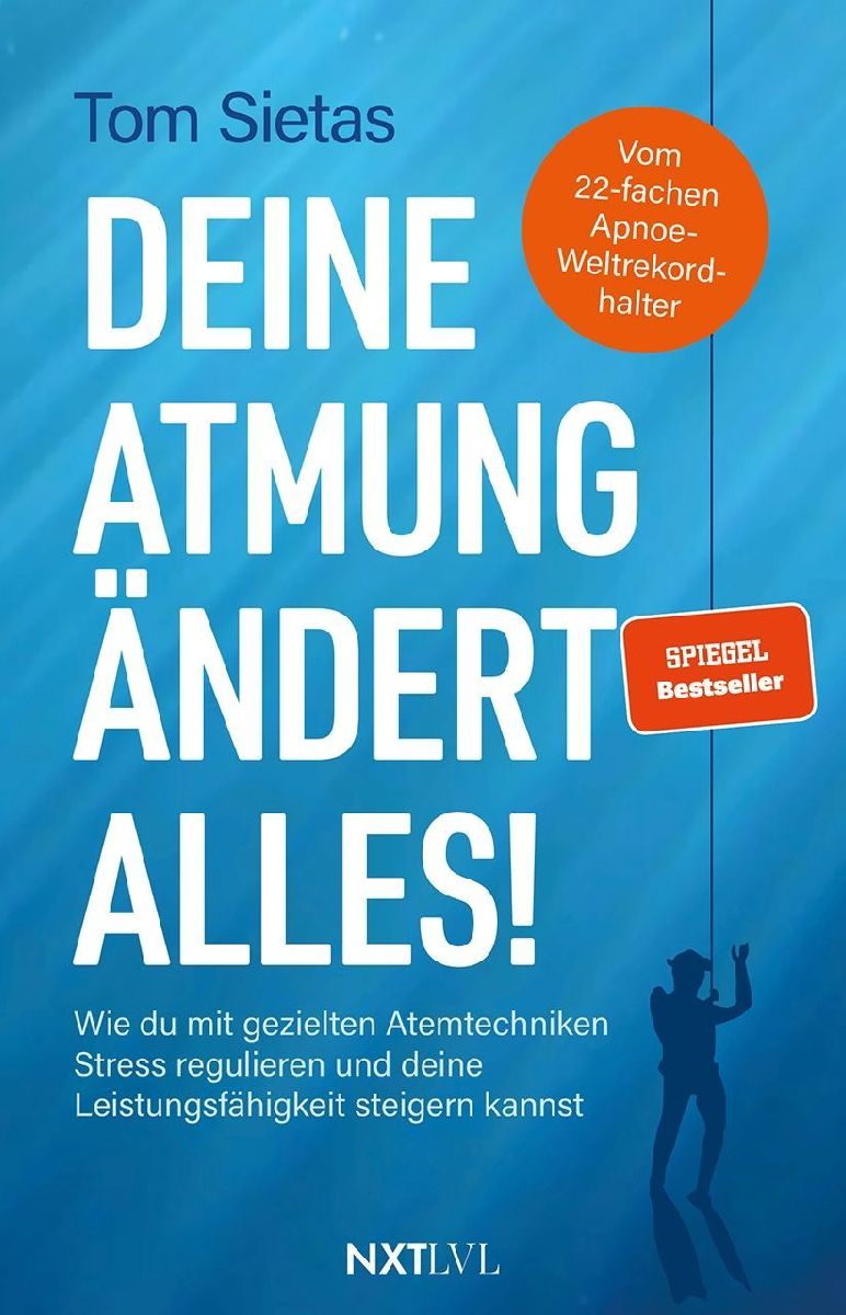 Produktbild: Deine Atmung ändert alles! - Spiegelbestseller von Tom Sietas, Atemtechniken gegen Stress, Resilienz & mentale Stärke aufbauen, Nervensystem regulieren, Fokus steigern, Leistungsfähigkeit im Alltag, Sport & Business verbessern