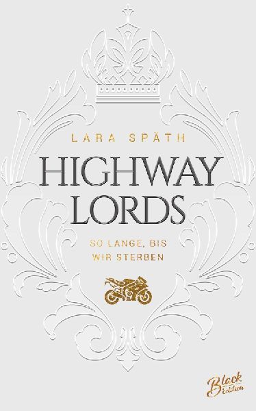 Produktbild: Highway Lords: So lange, bis wir sterben | Aufwendig gestaltete Ausgabe mit Farbschnitt