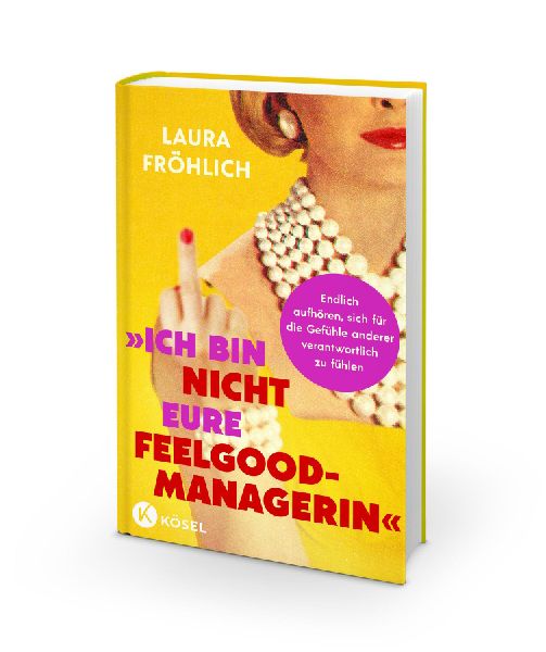 Produktbild: Ich bin nicht eure Feelgood-Managerin!