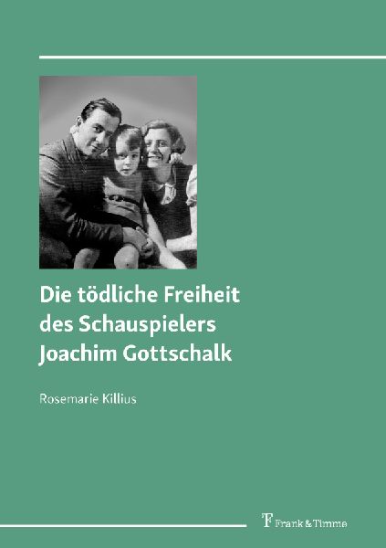 Produktbild: Die tödliche Freiheit des Schauspielers Joachim Gottschalk