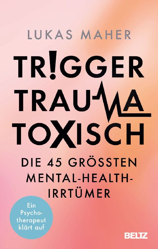 Produktbild: Trigger, Trauma, toxisch