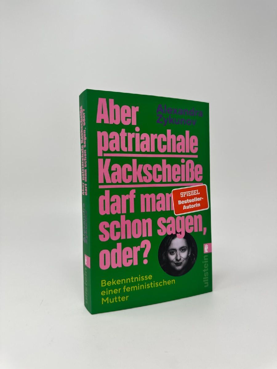 Produktbild: Aber patriarchale Kackscheiße darf man schon sagen, oder?