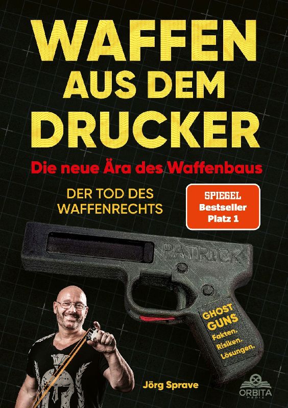 Produktbild: Waffen aus dem Drucker - Die neue Ära des Waffenbaus